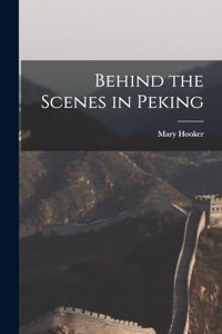 Behind the Scenes in Peking