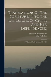 Translations Of The Scriptures Into The Languages Of China And Her Dependencies