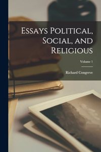 Essays Political, Social, and Religious; Volume 1