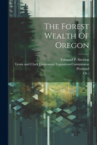 Forest Wealth Of Oregon