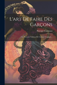 L'art De Faire Des Garçons