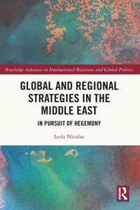 Global and Regional Strategies in the Middle East