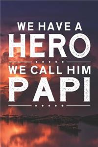 We Have A Hero We Call Him Papi