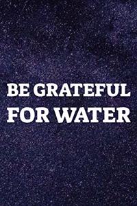 Be Grateful For Water