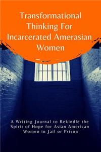 Transformational Thinking for Incarcerated Amerasian Women