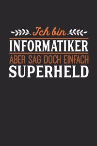 Ich bin Informatiker aber sag doch einfach Superheld