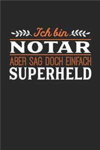 Ich bin Notar aber sag doch einfach Superheld