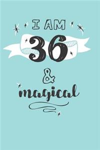 I Am 36 And Magical