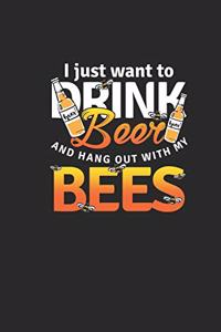 I Just Want To Drink Beer And Hangout With My Bees