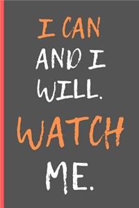 I Can And I Will Watch Me