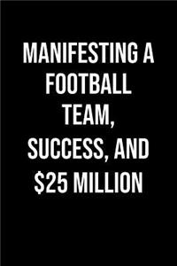 Manifesting A Football Team Success And 25 Million
