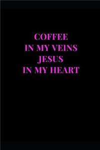 Coffee In My Veins Jesus In My Heart