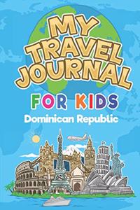 My Travel Journal for Kids Dominican Republic