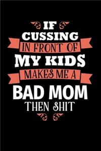 If Cussing In Front Of My Kids Makes Me A Bad Mom Then Shit 3 Month Daily Planner