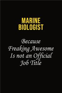 Marine Biologist Because Freaking Awesome Is Not An Official Job Title