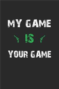 My game is your game