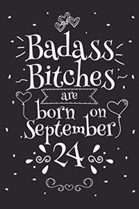 Badass Bitches Are Born On September 24