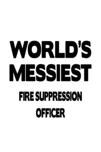 World's Messiest Fire Suppression Officer