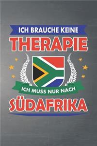 Ich brauche keine Therapie ich muss nur nach Südafrika: Liniertes Notizbuch mit 120 Seiten für Einträge aller Art zum Selberschreiben und gestalten - Ebenfalls eine tolle Geschenkidee