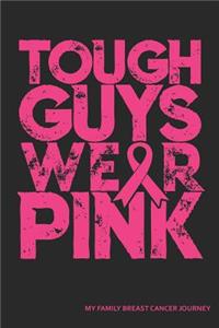 Tough Guys Wear Pink My Family Breast Cancer Journey