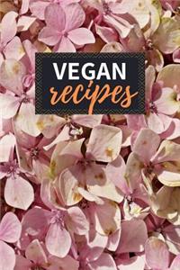 Vegan Recipes: Blank Recipe Book to Write in 100 Pages Cookbook 6x9 Matte Floral Cover Design Gift for Vegans