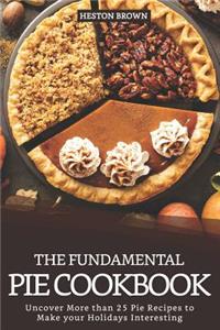 The Fundamental Pie Cookbook
