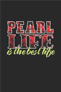 Pearl Life Is The Best Life