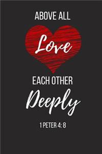 Above All Love Each Other Deeply
