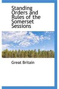 Standing Orders and Rules of the Somerset Sessions