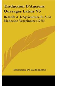 Traduction D'Anciens Ouvrages Latins V5