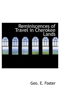 Reminiscences of Travel in Cherokee Lands
