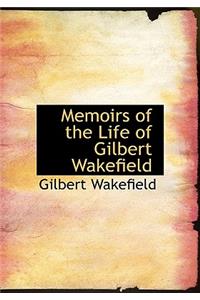 Memoirs of the Life of Gilbert Wakefield