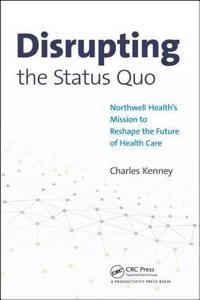 Disrupting the Status Quo: Northwell Health's Mission to Reshape the Future of Health Care