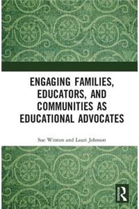 Engaging Families, Educators, and Communities as Educational Advocates