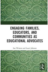 Engaging Families, Educators, and Communities as Educational Advocates