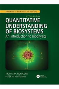 Quantitative Understanding of Biosystems
