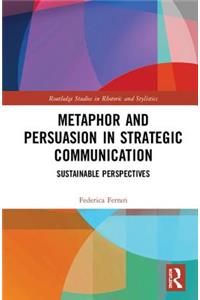 Metaphor and Persuasion in Strategic Communication