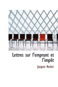 Lettres Sur L'Emprunt Et L'Imp T