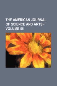 The American Journal of Science and Arts (Volume 55)