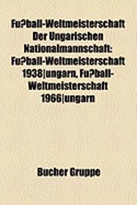 Fussball-Weltmeisterschaft Der Ungarischen Nationalmannschaft