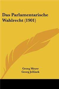 Parlamentarische Wahlrecht (1901)