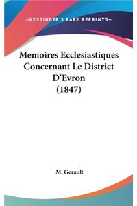 Memoires Ecclesiastiques Concernant Le District d'Evron (1847)
