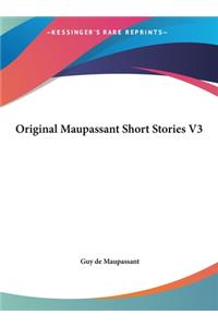 Original Maupassant Short Stories V3