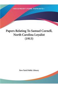 Papers Relating to Samuel Cornell, North Carolina Loyalist (1913)