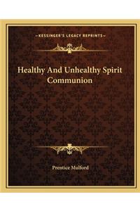 Healthy and Unhealthy Spirit Communion