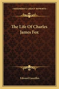 The Life Of Charles James Fox