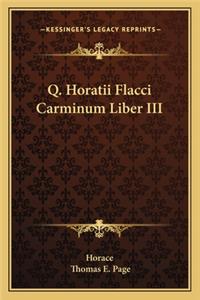 Q. Horatii Flacci Carminum Liber III