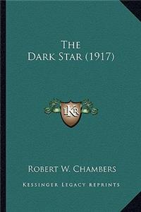 Dark Star (1917) the Dark Star (1917)