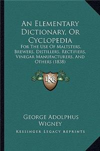 Elementary Dictionary, or Cyclopedia