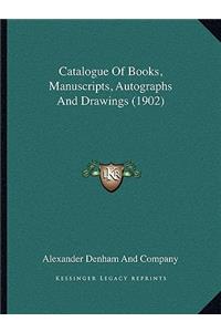 Catalogue of Books, Manuscripts, Autographs and Drawings (1902)